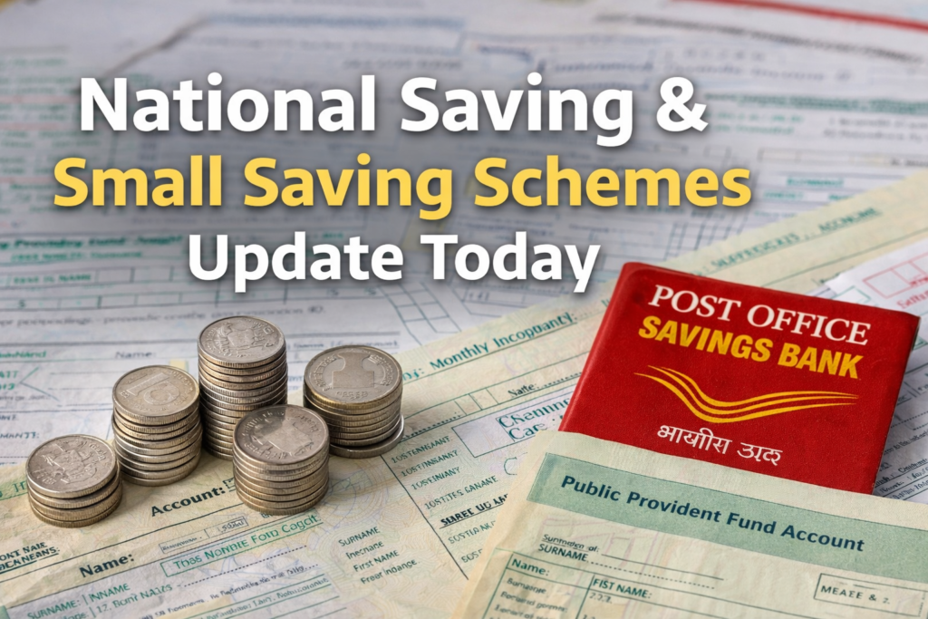 National Saving & Small Saving Schemes Update Today What Investors Should Know Right Now